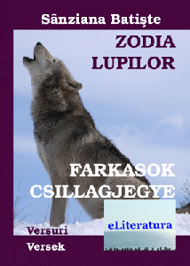 Zodia Lupilor - Farkasok csillagjegye. Versuri. Ediția bilingvă română-maghiară