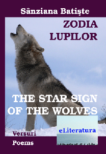 Zodia Lupilor - The Star Sign of the Wolves. Ediție bilingvă română engleză. Versuri de Sâanziana Batiște